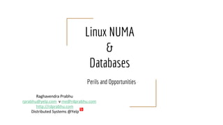 Linux NUMA
&
Databases
Perils and Opportunities
 