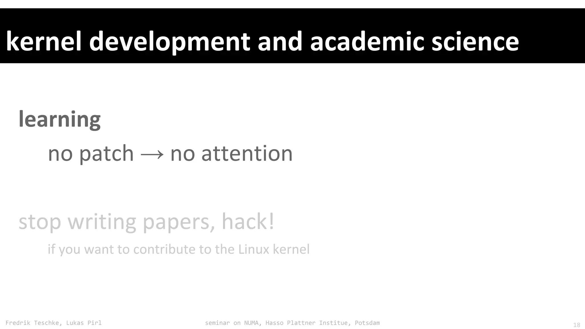 Fredrik Teschke, Lukas Pirl seminar on NUMA, Hasso Plattner Institue, Potsdam
→
18
 