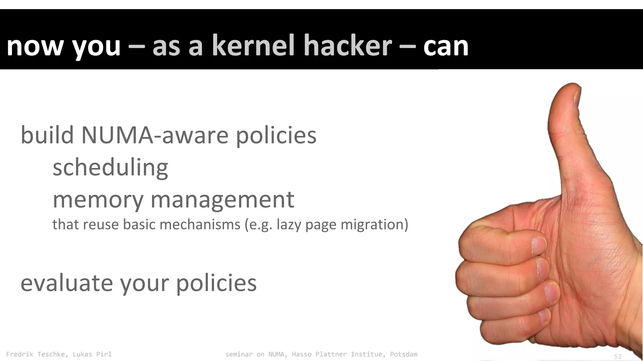 Fredrik Teschke, Lukas Pirl seminar on NUMA, Hasso Plattner Institue, Potsdam 52
 
