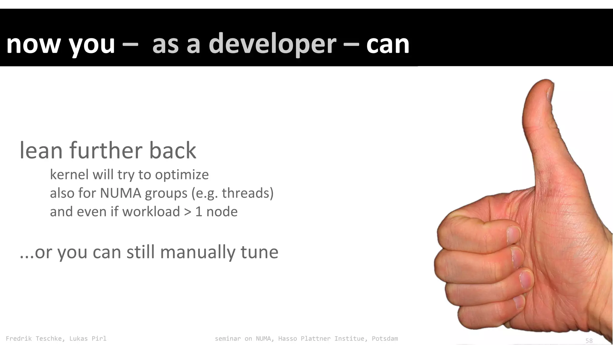 Fredrik Teschke, Lukas Pirl seminar on NUMA, Hasso Plattner Institue, Potsdam 58
 