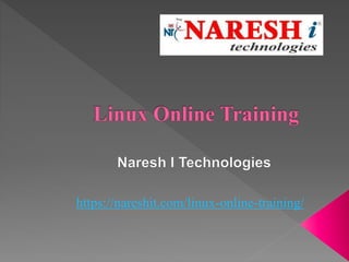 https://nareshit.com/linux-online-training/
 