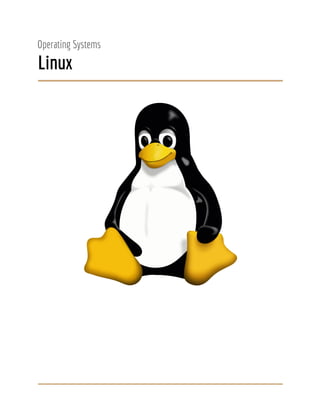  
Operating Systems 
Linux 
 
 
 
 
 
 
 
 
 