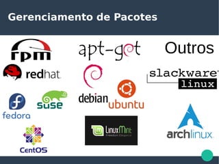 Gerenciamento de Pacotes
Outros
 