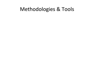 Methodologies 
& 
Tools 
 