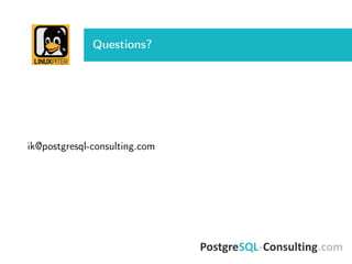 Questions?
ik@postgresql-consulting.com
 