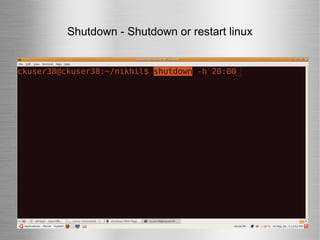 Shutdown - Shutdown or restart linux 