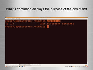 Whatis command displays the purpose of the command 
