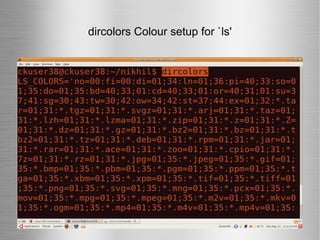 dircolors Colour setup for `ls' 