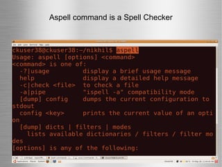 Aspell command is a Spell Checker 
