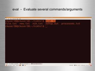 eval  -  Evaluate several commands/arguments 