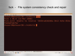fsck  -  File system consistency check and repair 
