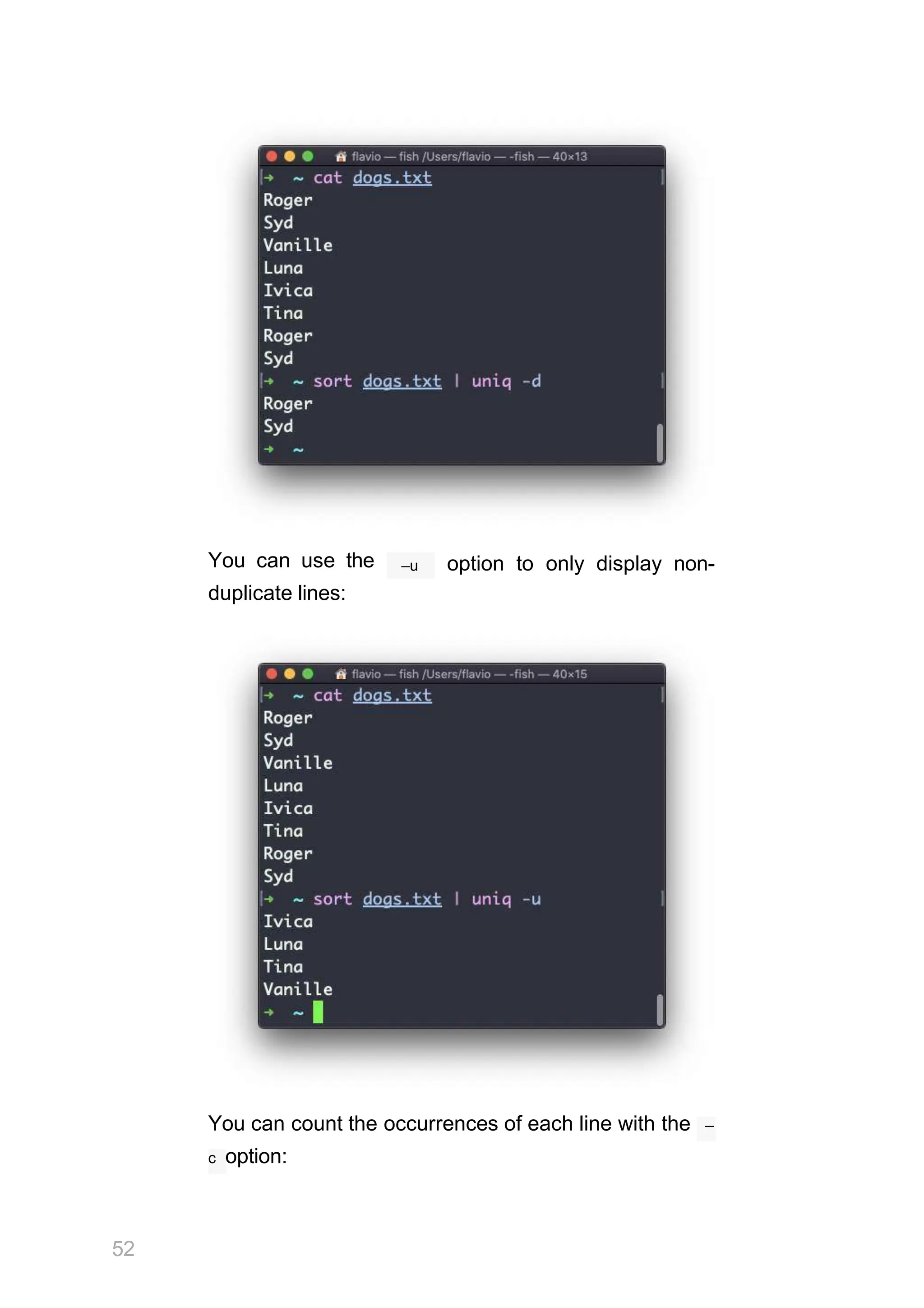 You can use the
duplicate lines:
–u option to only display non-
You can count the occurrences of each line with the –
c option:
52
 