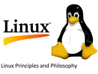 Linux Principles and Philosophy
 