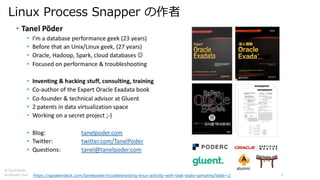 Linux Process Snapper 
https://speakerdeck.com/tanelpoder/troubleshooting-linux-activity-with-task-state-sampling?slide=2
 