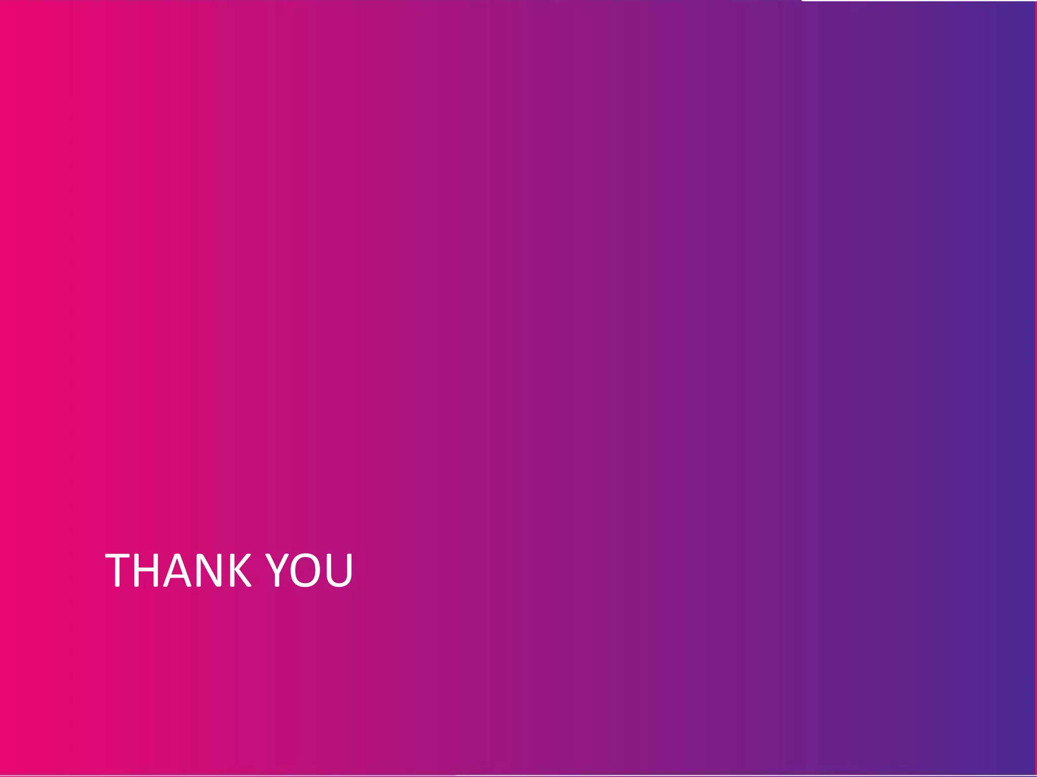 THANK YOU
 