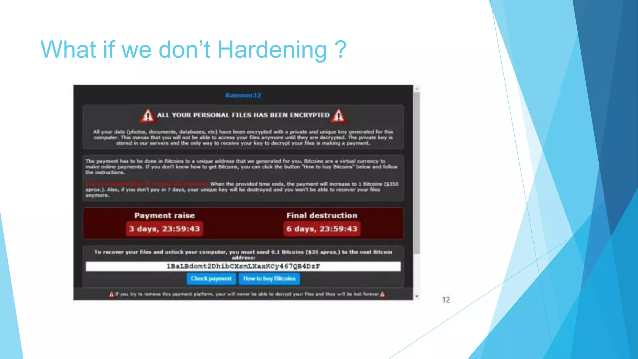 What if we don’t Hardening ?
 