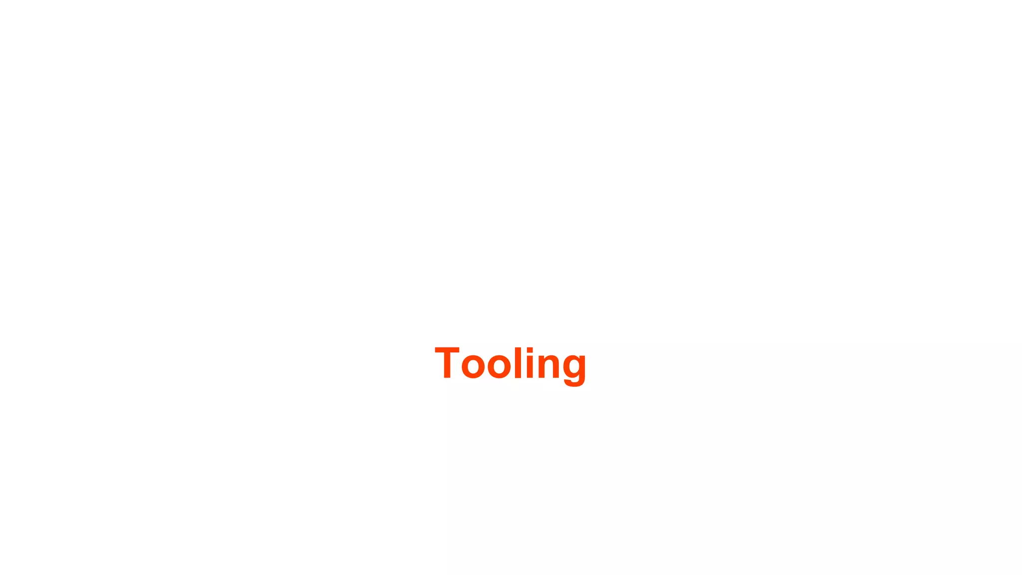 Tooling
 