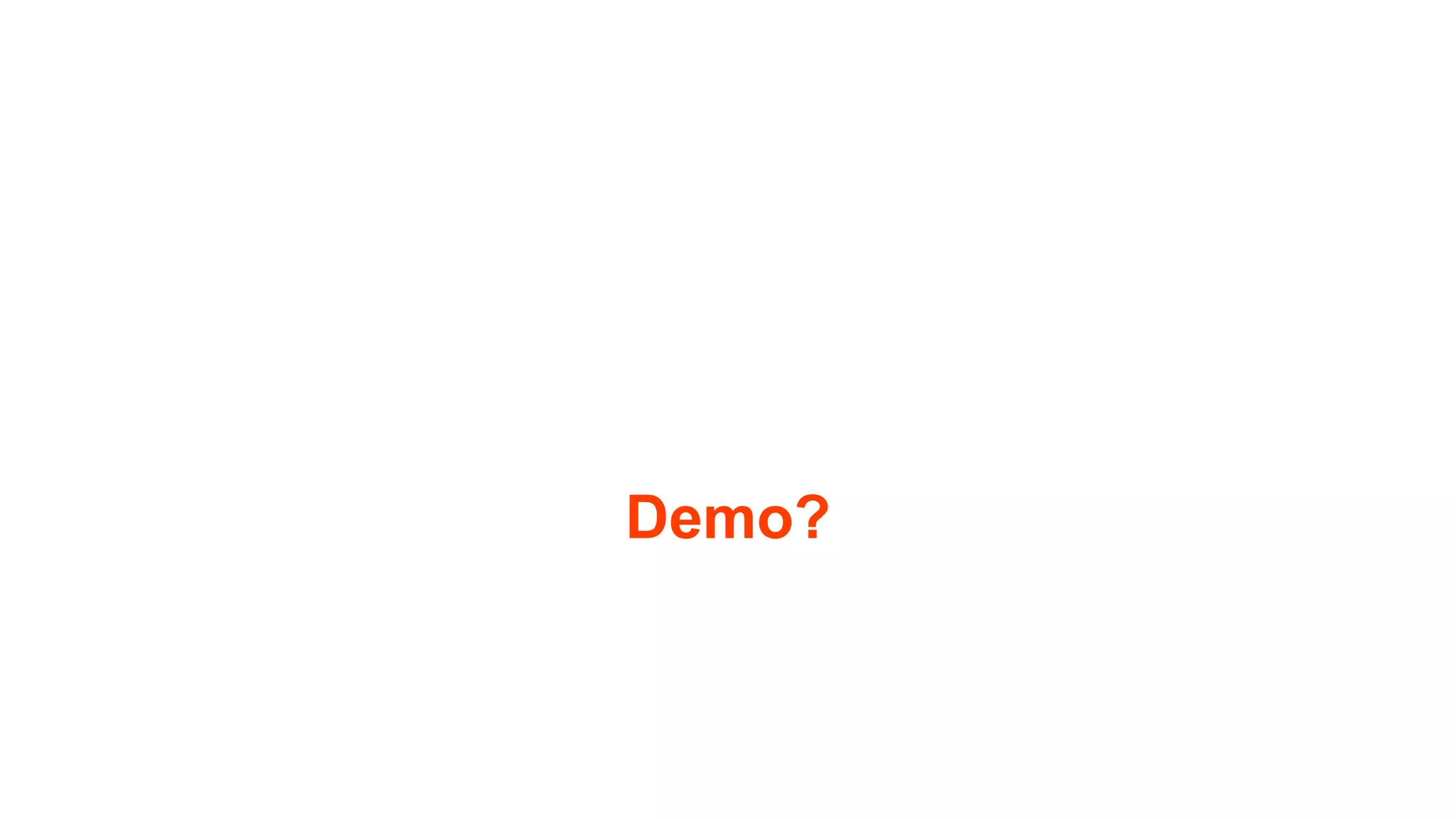 Demo?
 