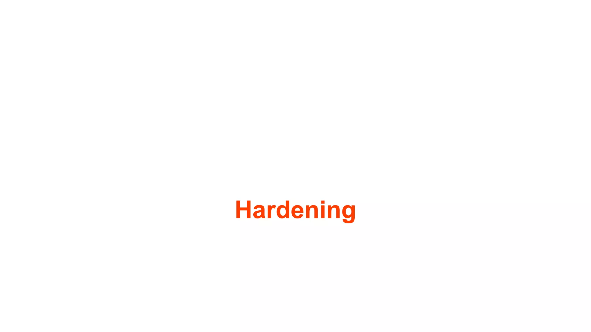Hardening
 