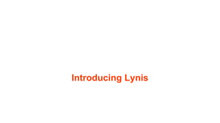 Lynis
Background
● Since 2007
● GPLv3
● Requirements
○ Flexible
○ Portable
63
 