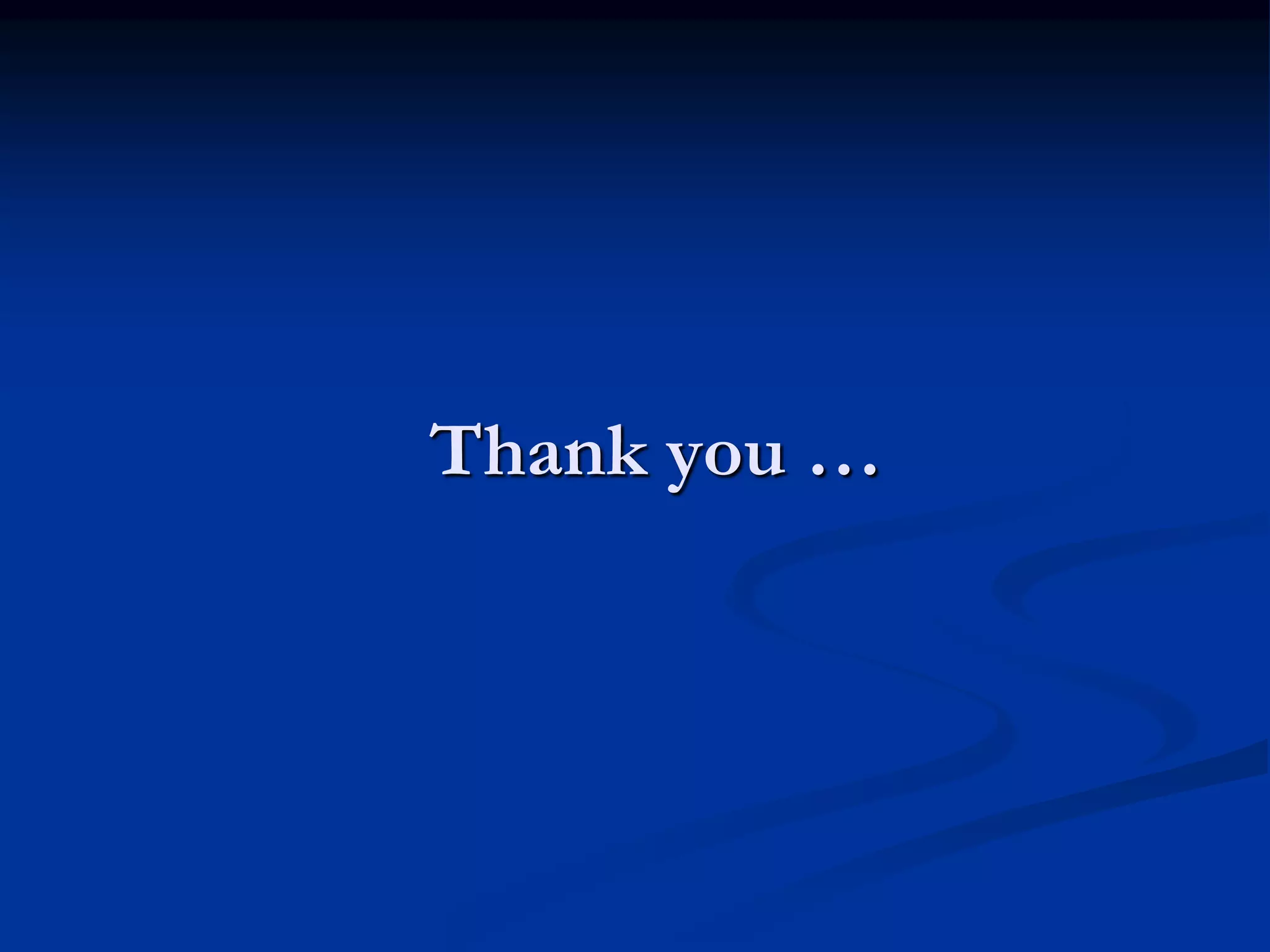 Thank you …
 