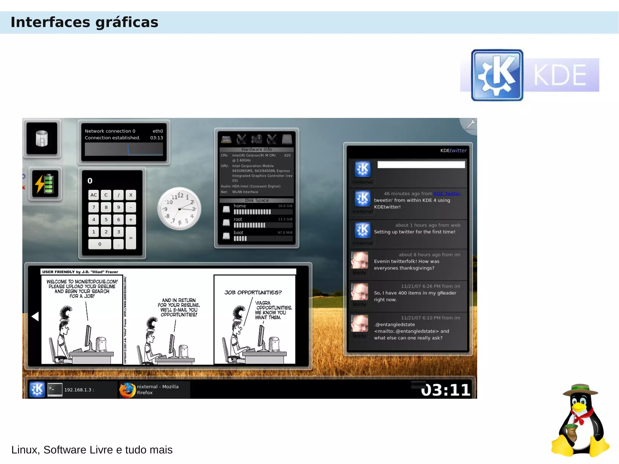 Linux, Software Livre e tudo mais
Interfaces gráficas
 