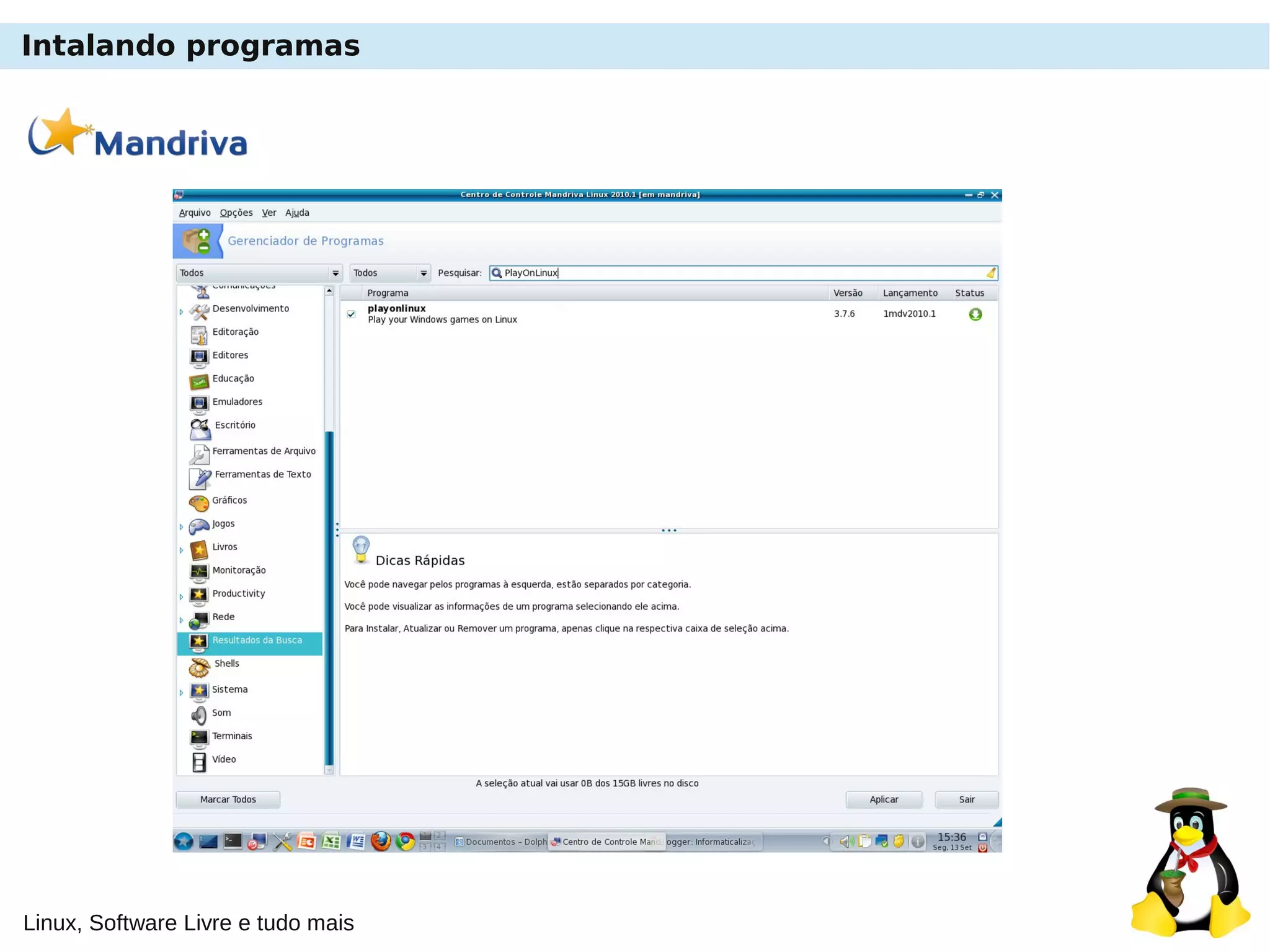 Linux, Software Livre e tudo mais
Intalando programas
 