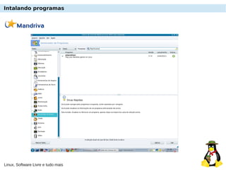 Linux, Software Livre e tudo mais
Intalando programas
 