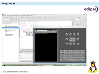 Linux, Software Livre e tudo mais
Programas
 