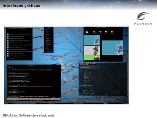 Interfaces gráficas

GNU/Linux, Software Livre e tudo mais

 