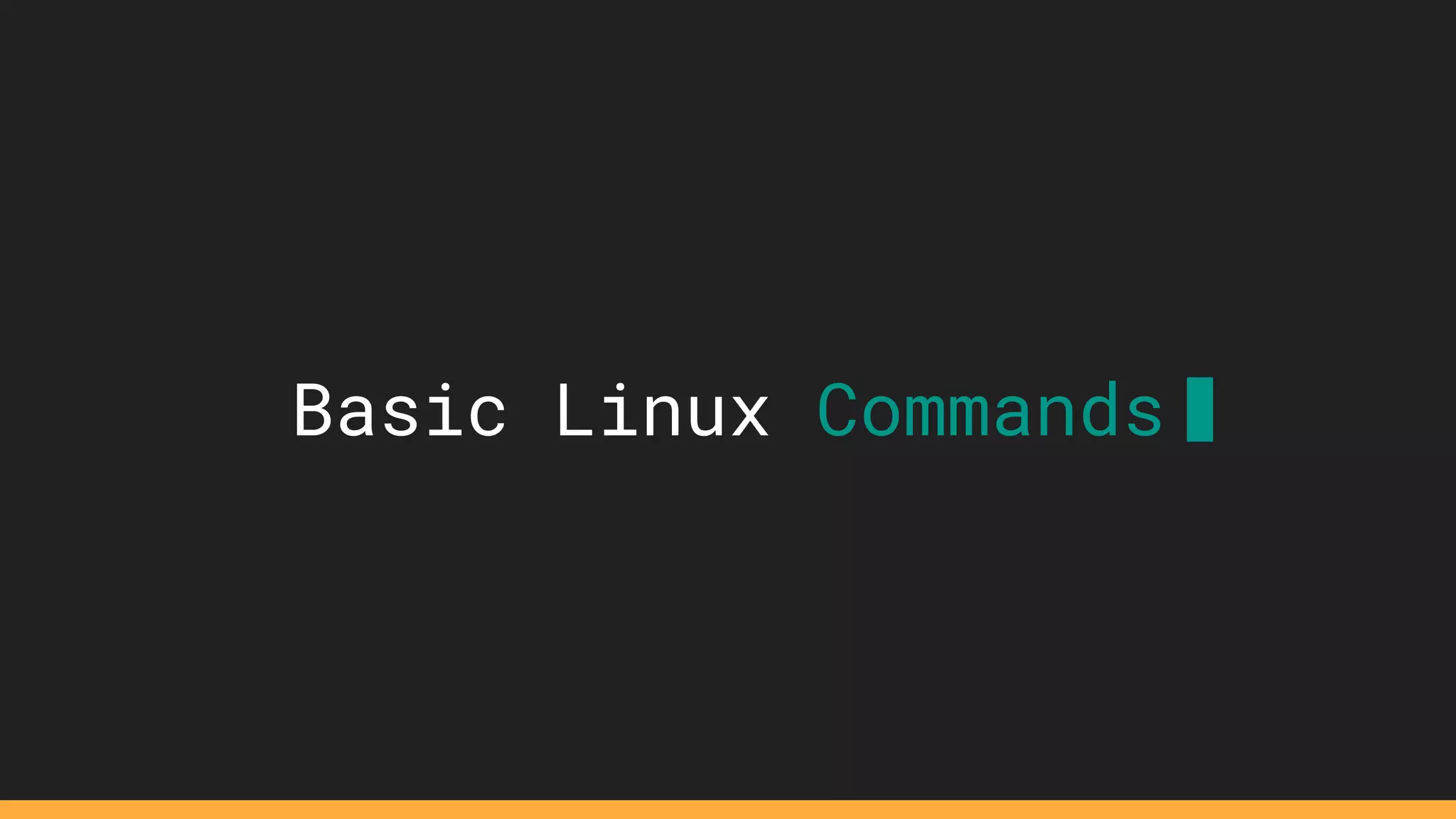 Basic Linux Commands
 