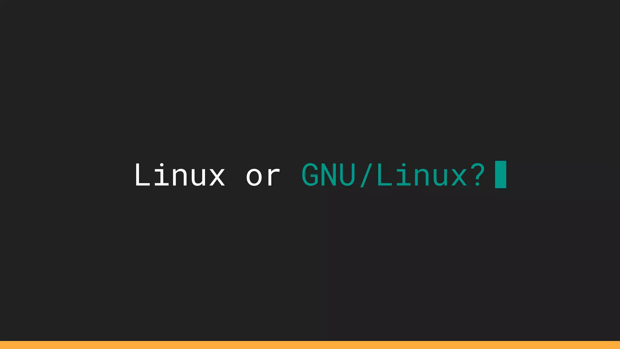Linux or GNU/Linux?
 