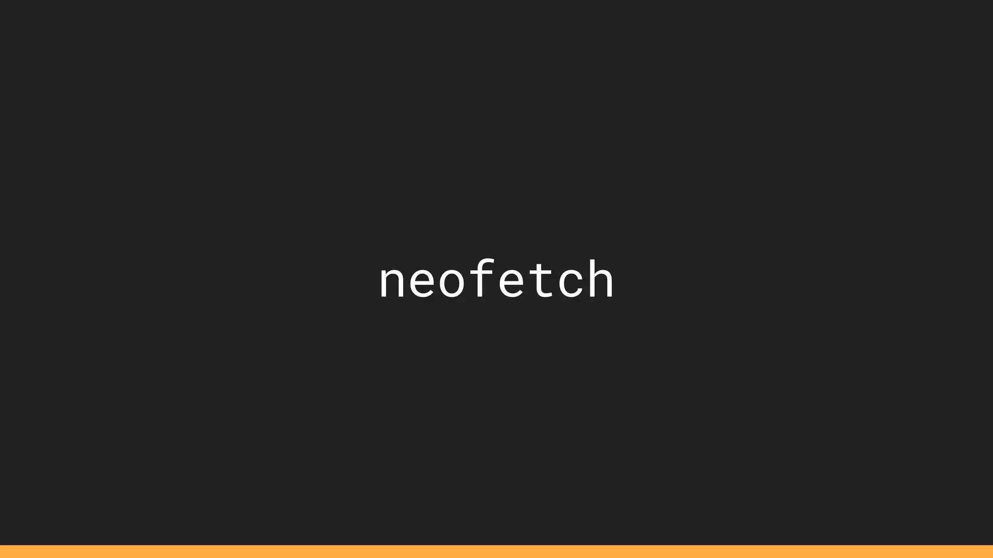 neofetch
 