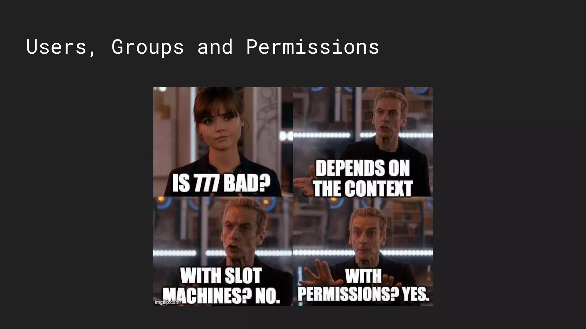 Users, Groups and Permissions
 