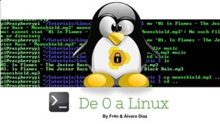 De 0 a Linux
By Fr4n & Álvaro Diaz
 