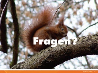 Beispiel


Fragen?

           Mayflower GmbH I 23
 