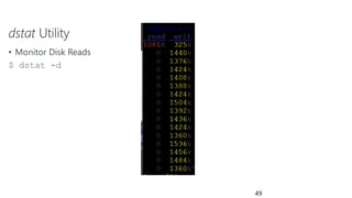 dstat Utility
• Monitor Disk Reads
$ dstat -d
49
 