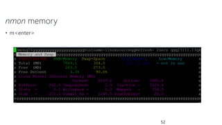 nmon memory
• m<enter>
52
 