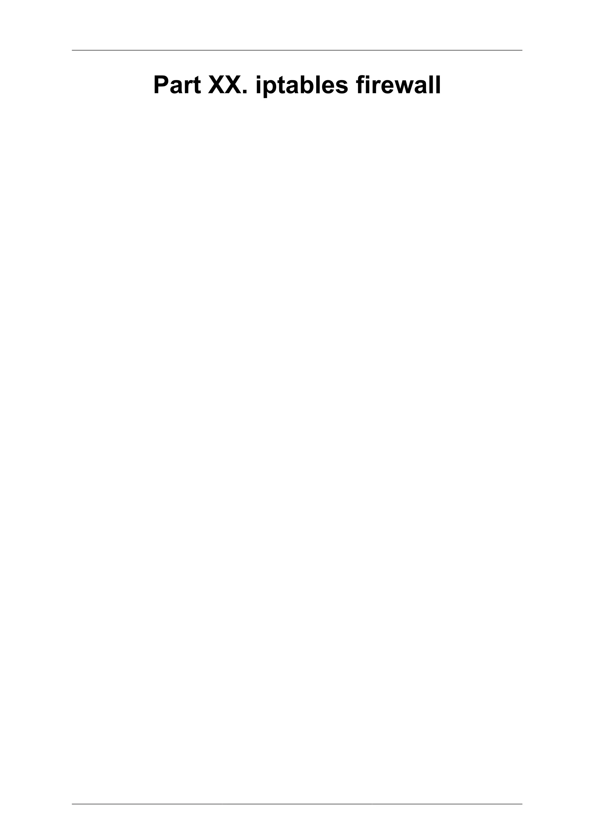 Part XX. iptables firewall
 