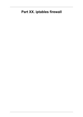 Part XX. iptables firewall
 