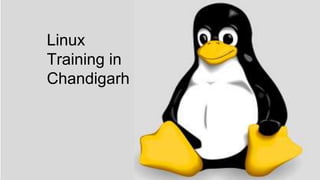 Linux
Training in
Chandigarh
 