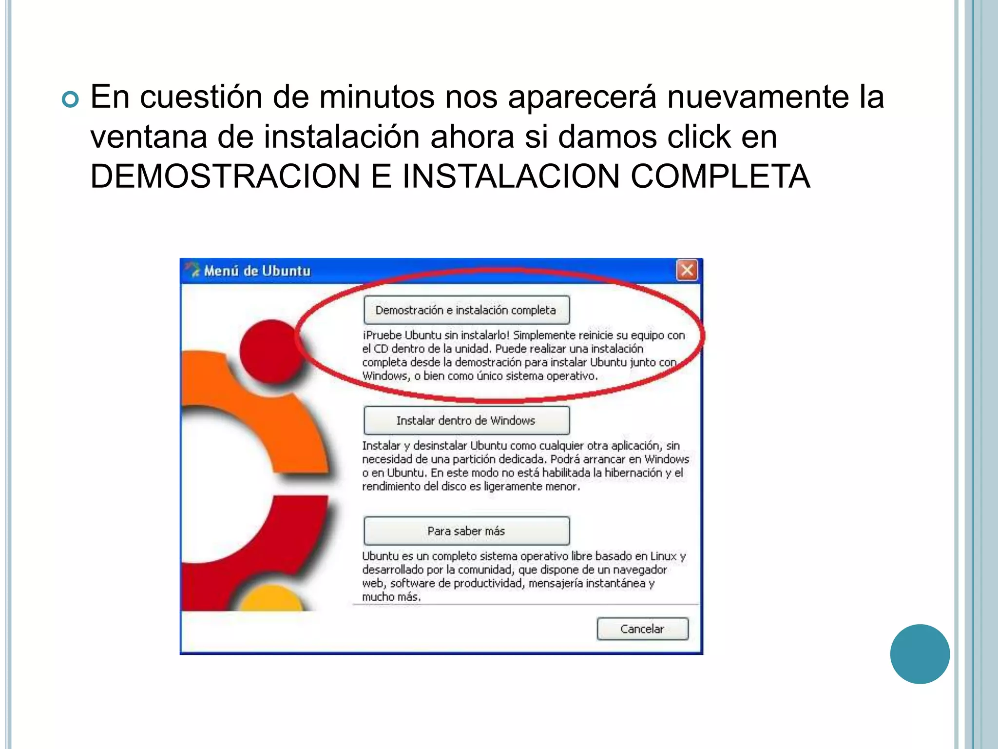Empezara la instalación por el idioma seleccionamos español del lado derecho muestra 2 opciones probar Ubuntu 10.4 o instalarlo damos click en la 2do opción