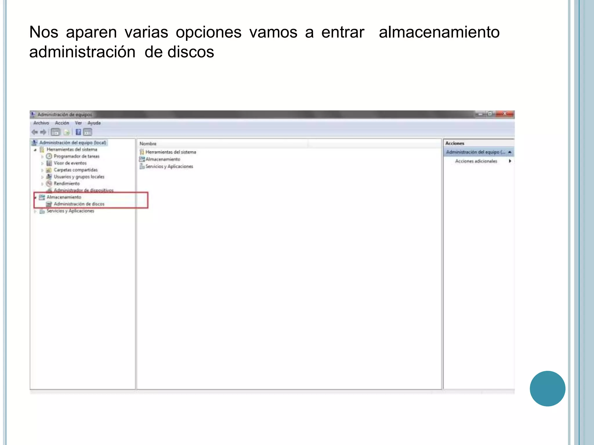 Nos aparen varias opciones vamos a entrar  almacenamiento administración  de discos
