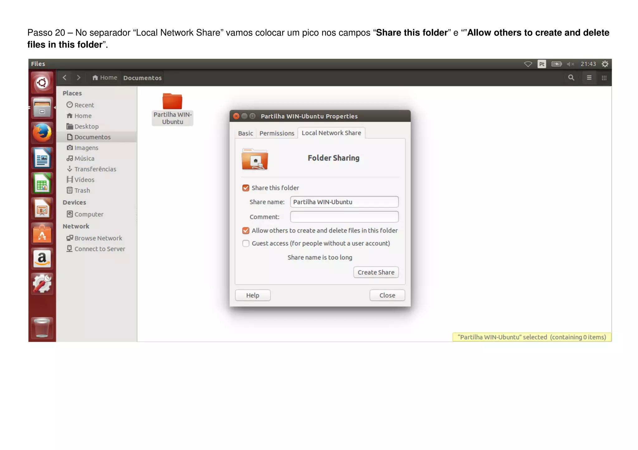 Passo 20 – No separador “Local Network Share” vamos colocar um pico nos campos “Share this folder” e “”Allow others to create and delete
files in this folder”.
 