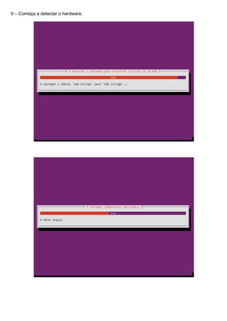 9 – Começa a detectar o hardware.
 