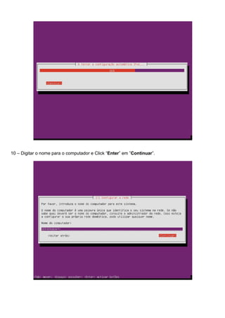10 – Digitar o nome para o computador e Click “Enter” em ”Continuar”.
 