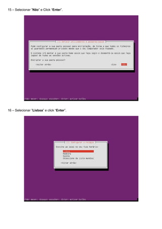 15 – Selecionar ”Não” e Click “Enter”.
16 – Selecionar ”Lisboa” e click “Enter”.
 