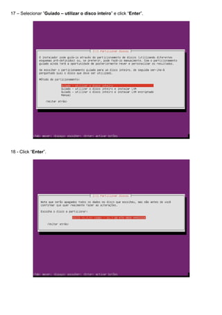 17 – Selecionar ”Guiado – utilizar o disco inteiro” e click “Enter”.
18 - Click “Enter”.
 