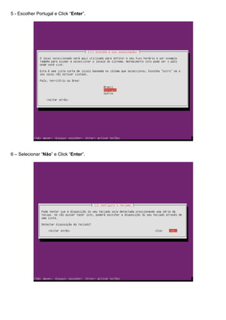 5 - Escolher Portugal e Click “Enter”.
6 – Selecionar “Não” e Click “Enter”.
 