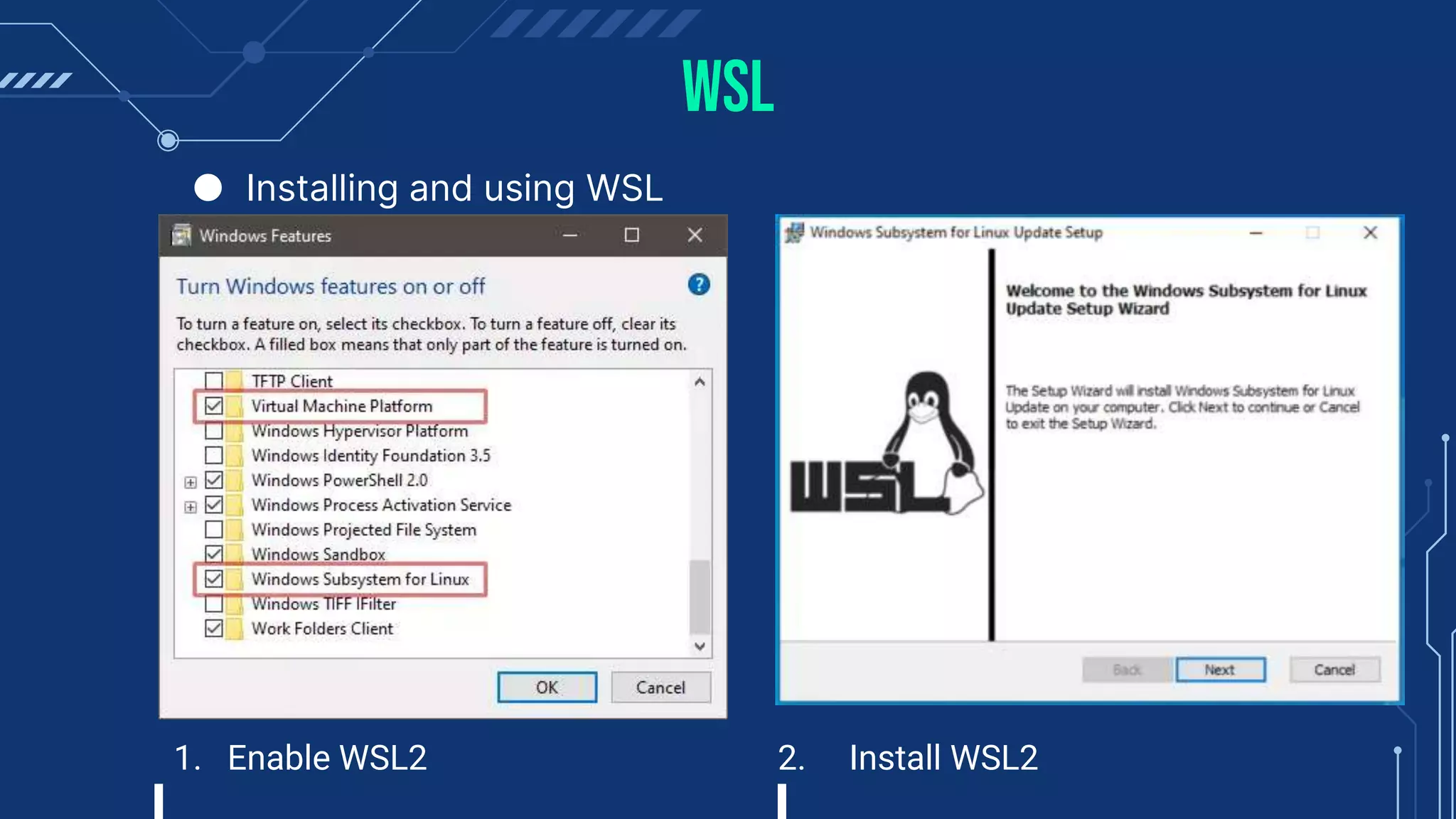 WSL
1. Enable WSL2
● Installing and using WSL
2. Install WSL2
 
